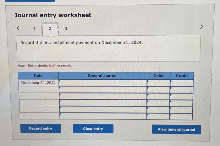 installment payment on December 31, 2026. Note: Enter debits before credits. Prepare