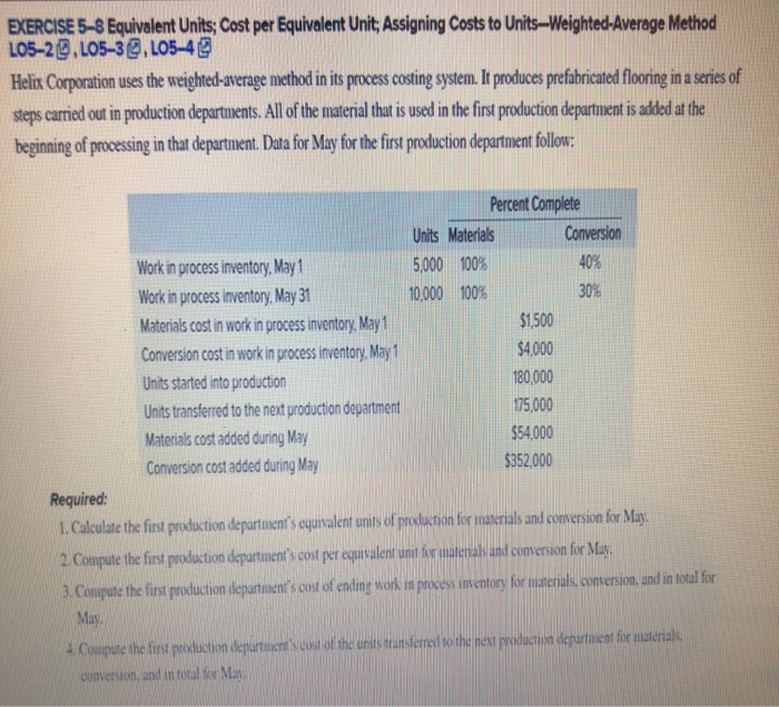  EXERCISE 5-8 Equivalent Units; Cost per Equivalent Unit; Assigning Costs to