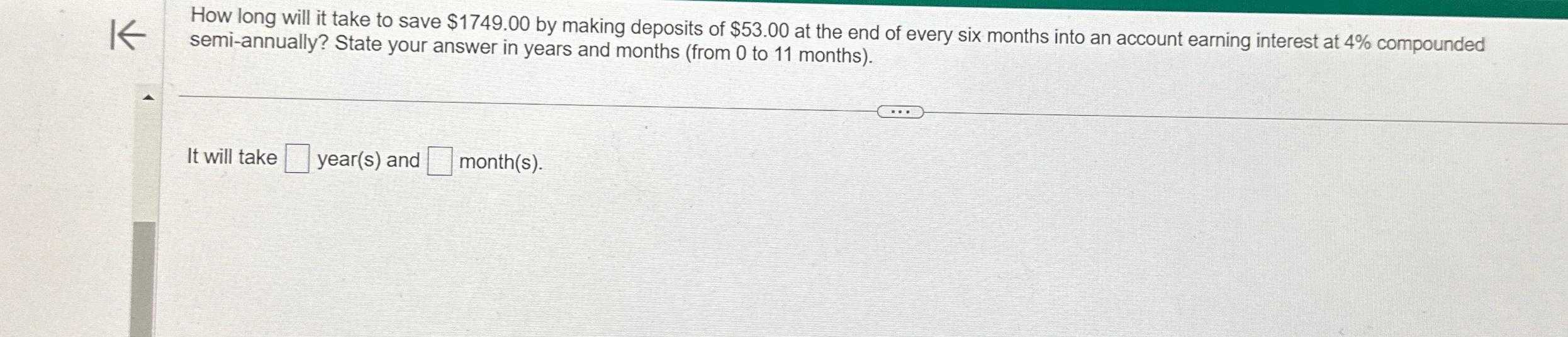  How long will it take to save $1749.00 by making deposits