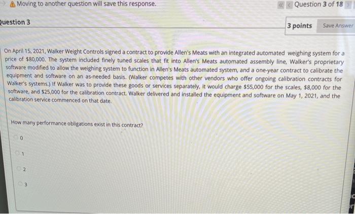  A Moving to another question will save this response. Question 3