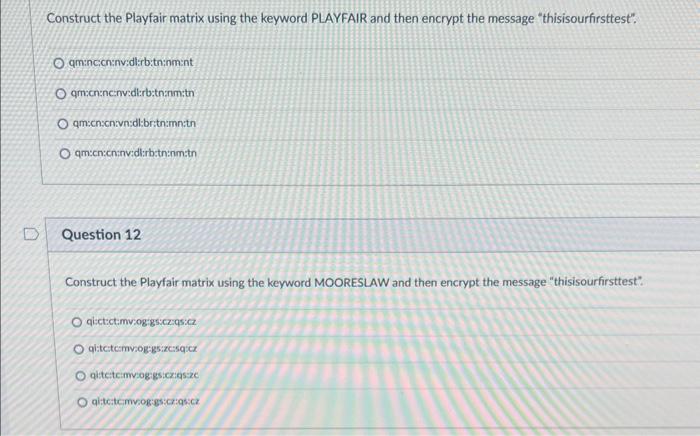  Construct the Playfair matrix using the keyword PLAYFAIR and then encrypt