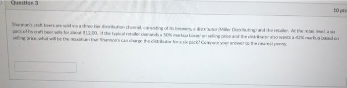 you are the manufacturer Your costs are $100 per unit and you