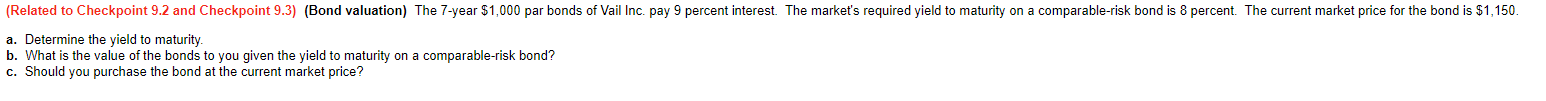  a. Determine the yield to maturity. b. What is the value
