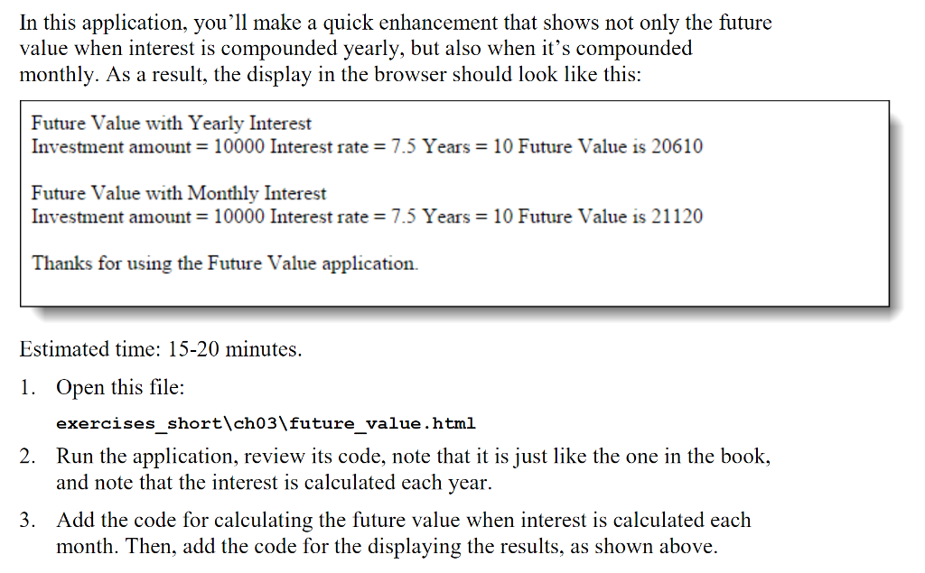 Here's the code that needed an adjustment. Future Value Application var