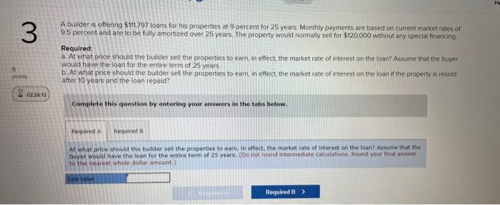  please complete a and b, thank you A buider is offering