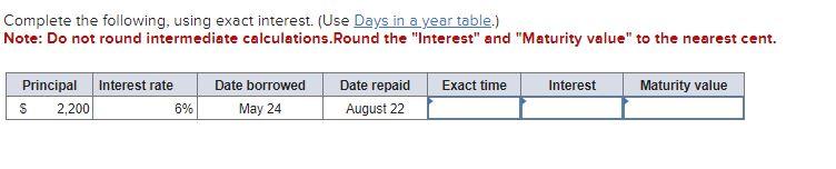  Complete the following, using exact interest. (Use Days in a year