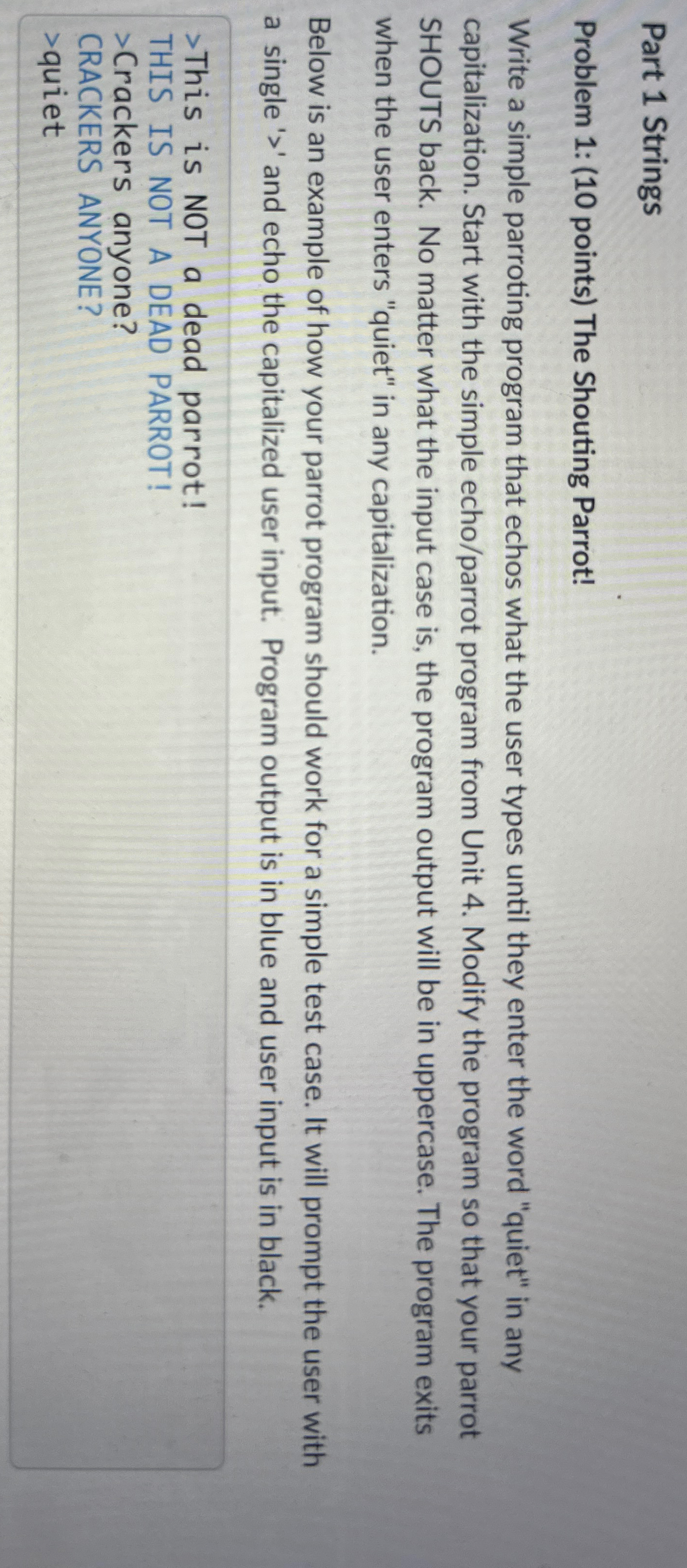  Part 1 Strings Problem 1: (10 points) The Shouting Parrot! Write