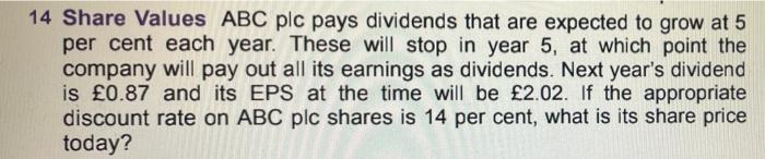  14 Share Values ABC plc pays dividends that are expected to