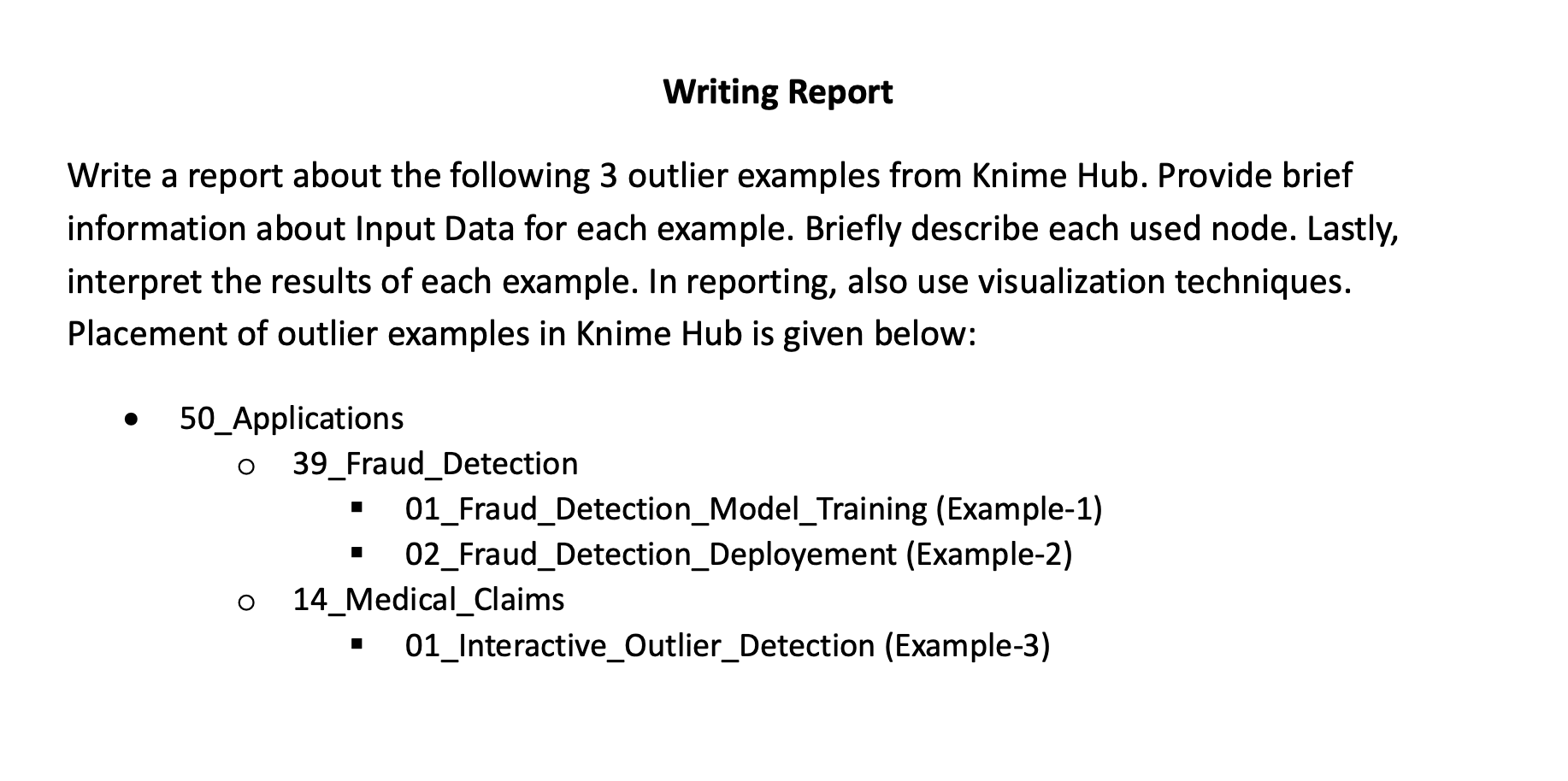  Write a report about the following 3 outlier examples from Knime