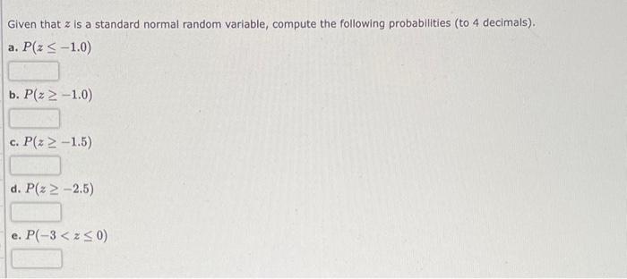  Given that z is a standard normal random variable, compute the