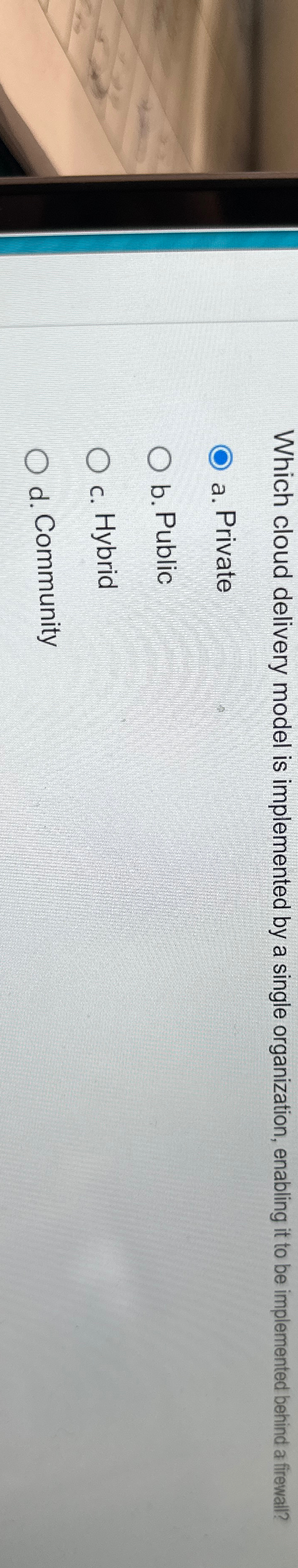  Which cloud delivery model is implemented by a single organization, enabling