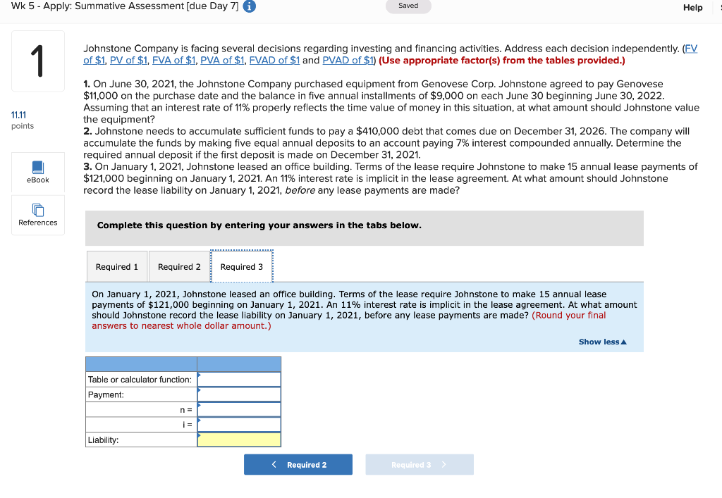 activities. Address each decision independently. (FV of $1. PV of $1, FVA
