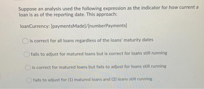  Suppose an analysis used the following expression as the indicator for