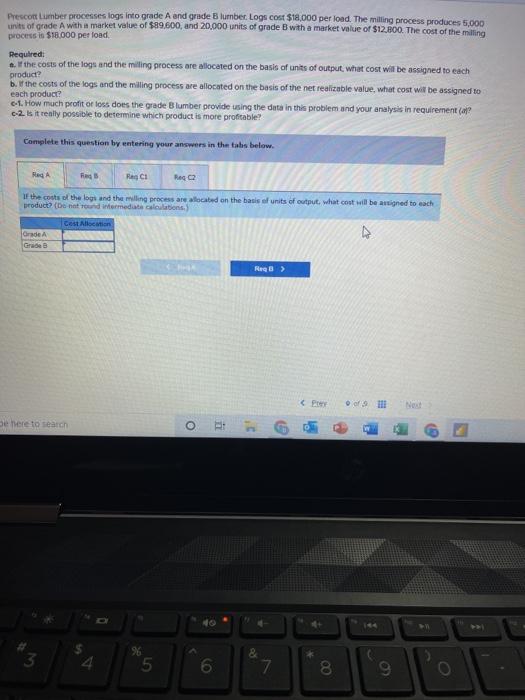  Prescott Lumber processes logs into grade A and grade Blumber. Logs