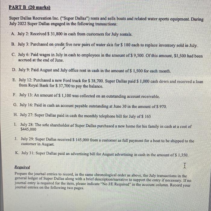 PLEASE HELP PART B (20 marks) Super Dallas Recreation Inc. ("Super Dallas")