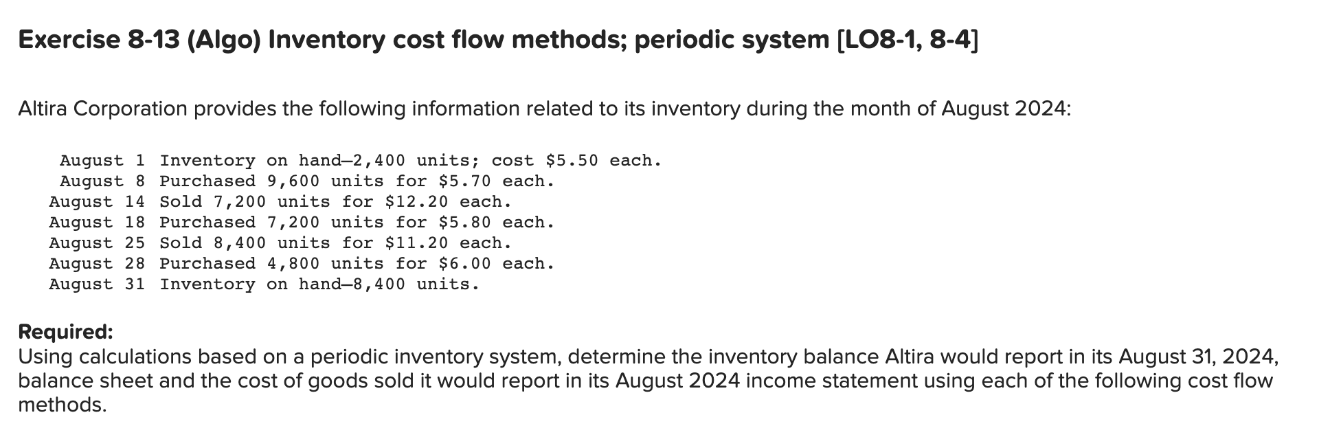  Exercise 8-13 (Algo) Inventory cost flow methods; periodic system [LO8-1, 8-4]