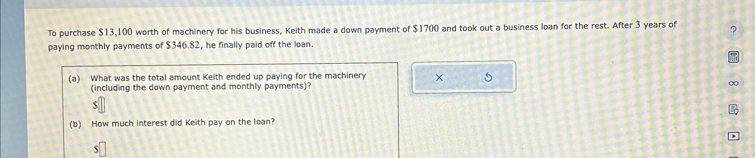 To purchase $13,100 worth of machinery for his business, Keith made