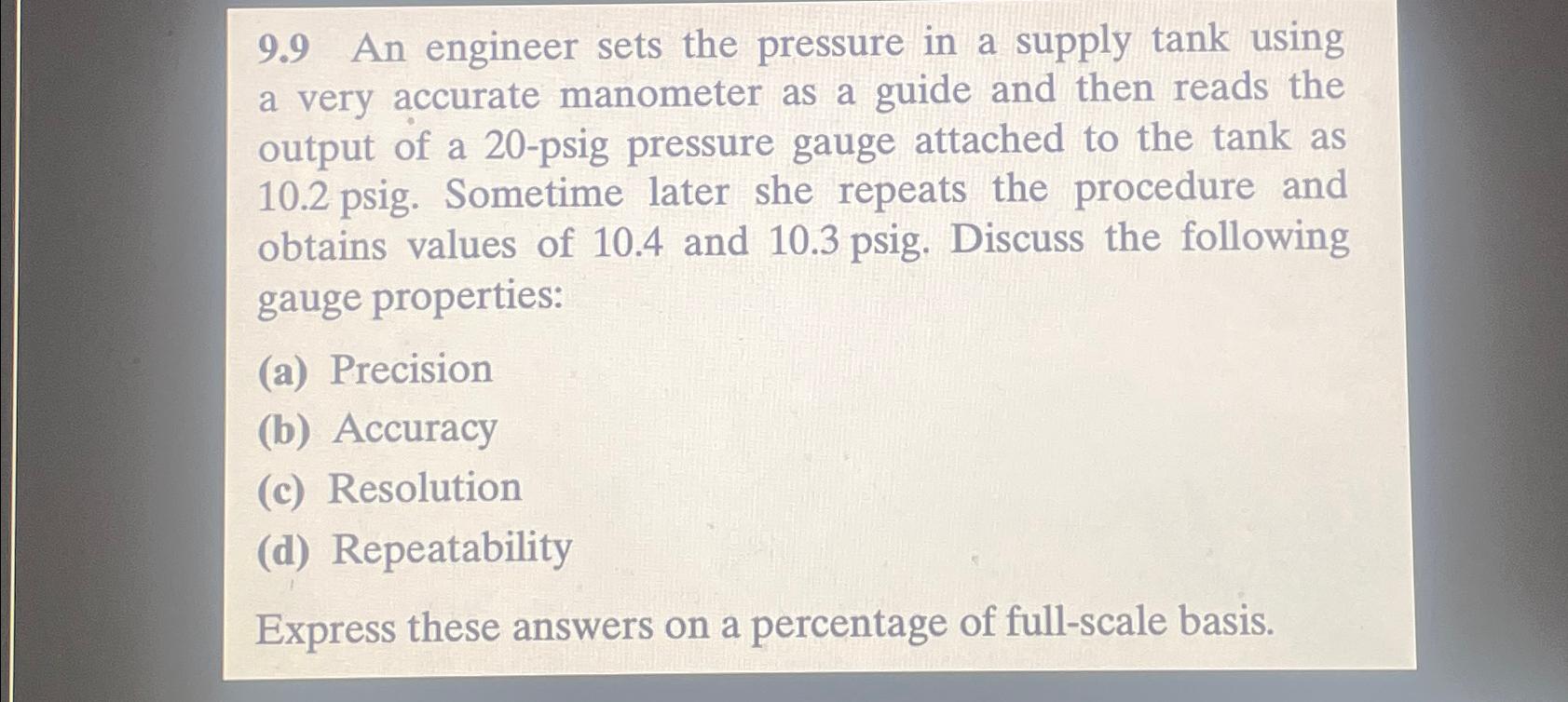  9.9 An engineer sets the pressure in a supply tank using