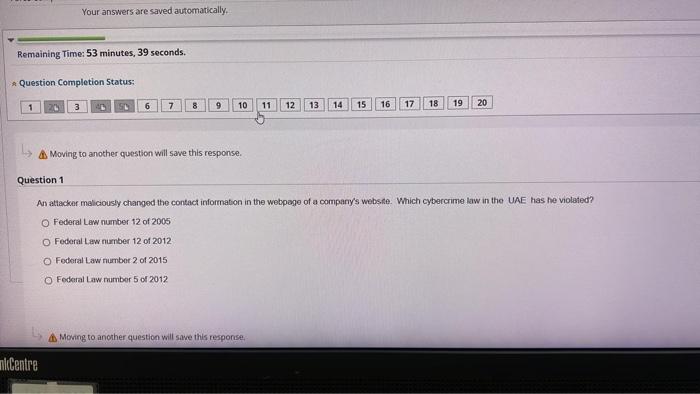  A) Moving to another question will save this response. Question 1
