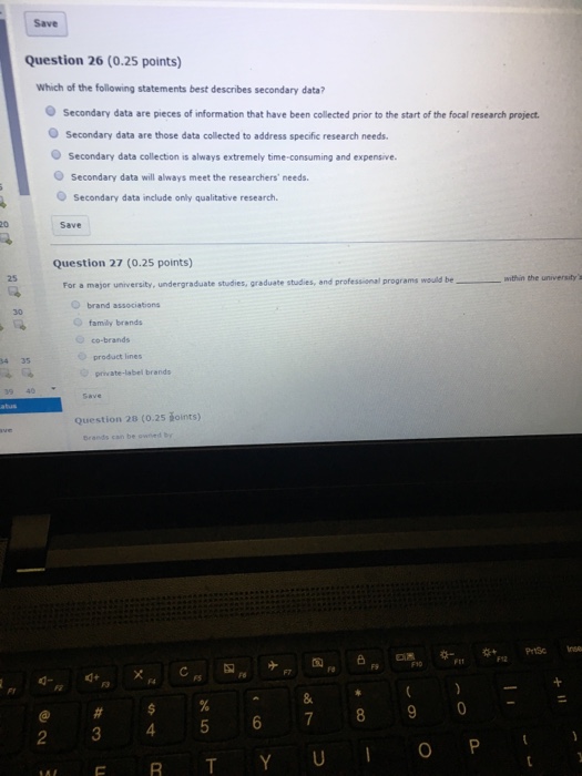  Help please! Need the answers Save Question 26 (0.25 points) Which