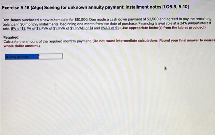  Exercise 5-18 (Algo) Solving for unknown annuity payment; installment notes [LO5-9,