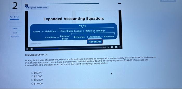  Expanded Accounting Equation: Knowledge Check 01 During its first year of