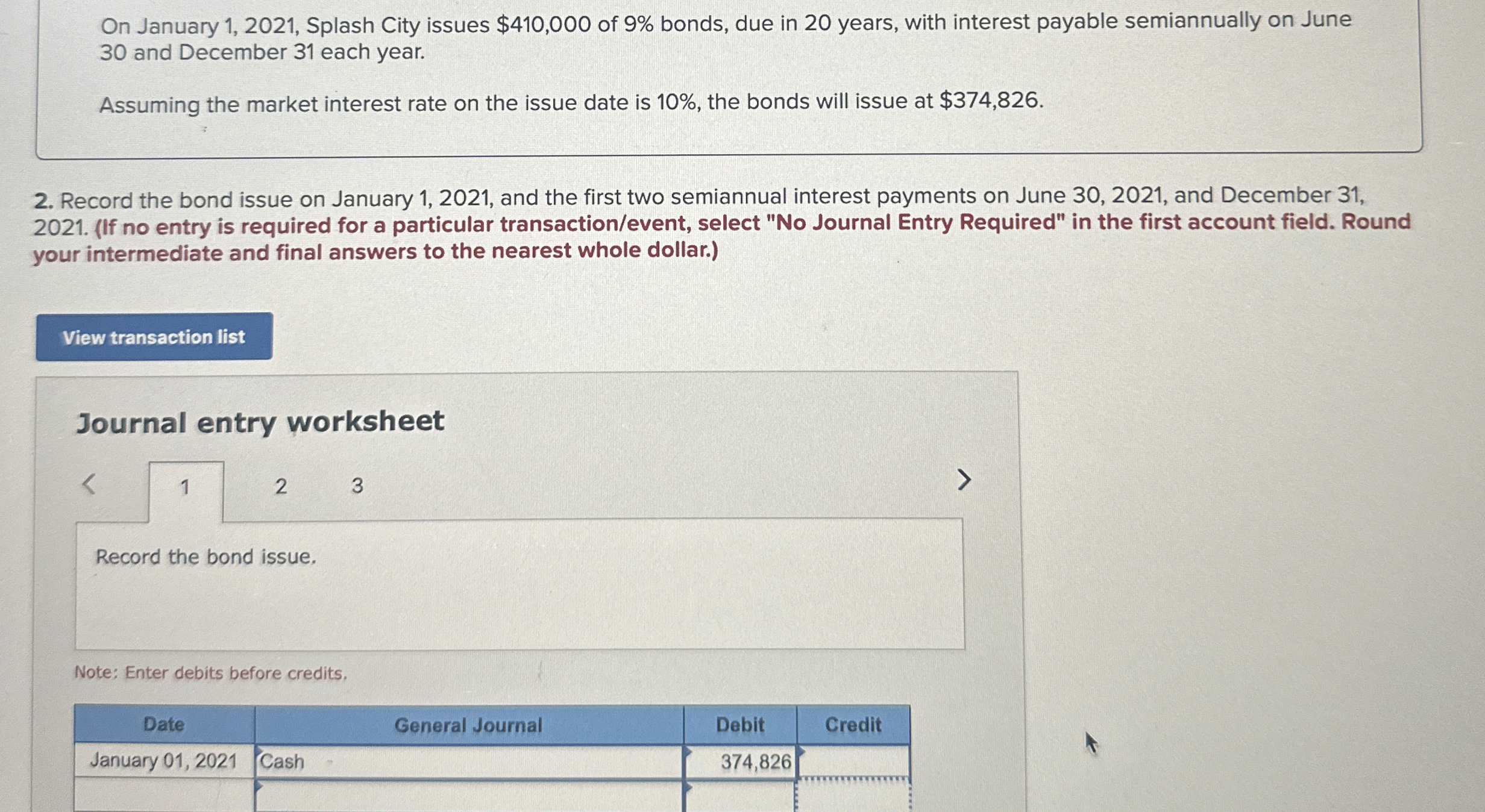  On January 1,2021, Splash City issues $410,000 of 9% bonds, due