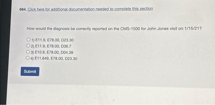  684. Click here for additional documentation needed to complete this section