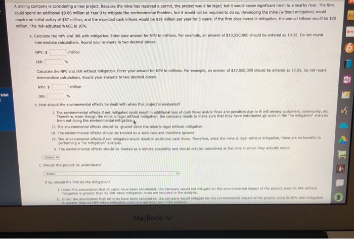  A- A mining company is considering a new project. Because the