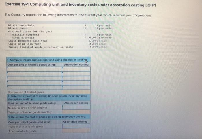  Exercise 19-1 Computing unit and inventory costs under absorption costing LO