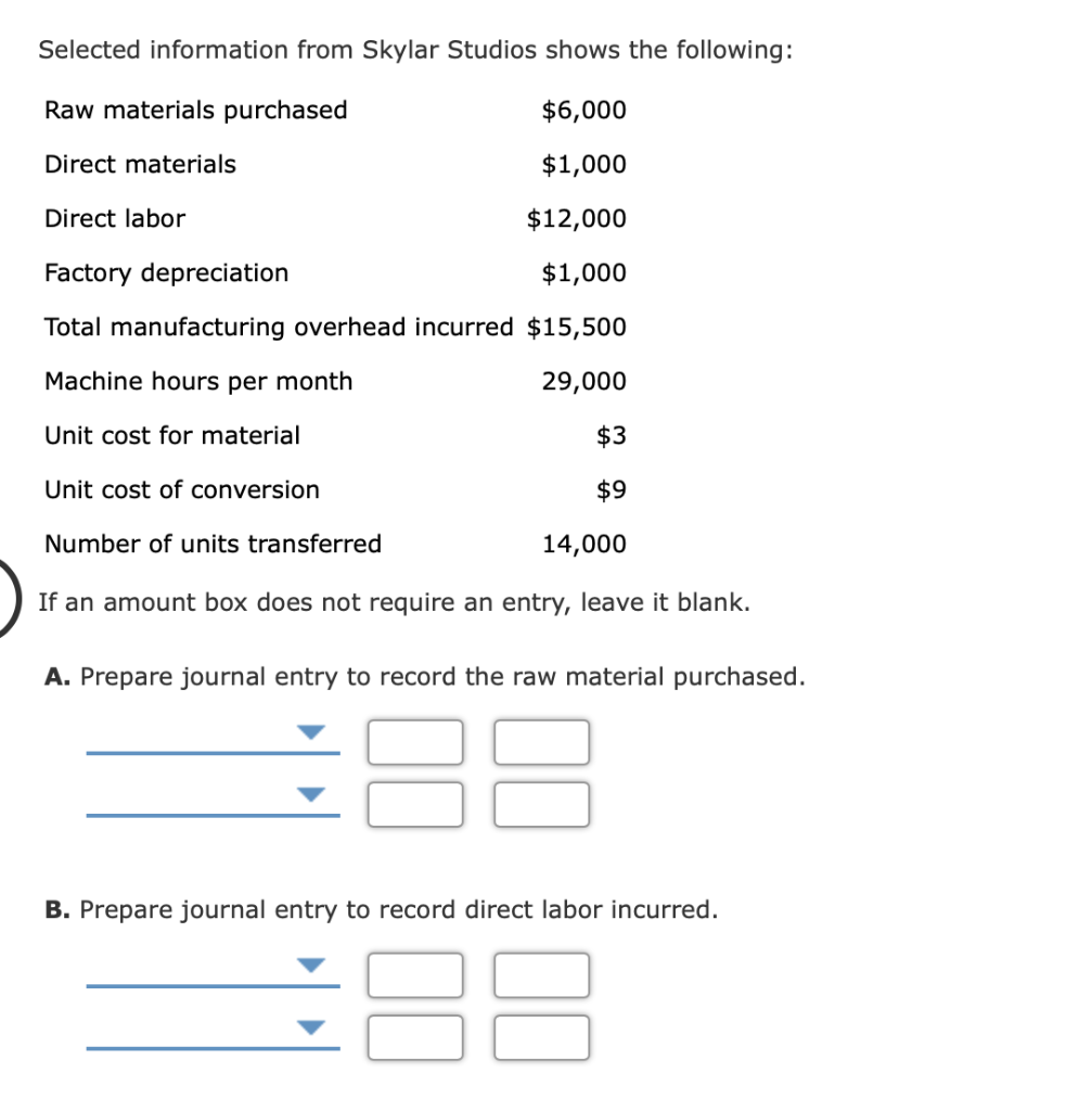 Selected information from Skylar Studios shows the following: Raw materials purchased