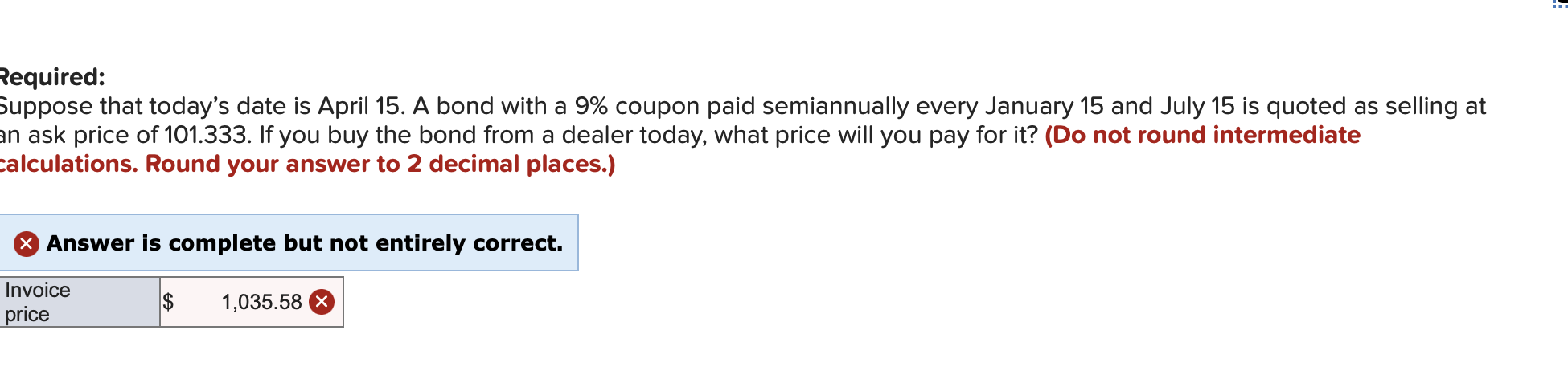  Required: ,2, Suppose that today's date is April 15. A bond