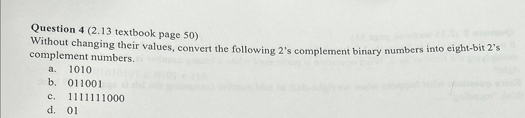  Question 4(2.13 textbook page 50) Without changing their values, convert the
