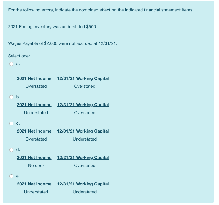 For the following errors, indicate the combined effect on the indicated