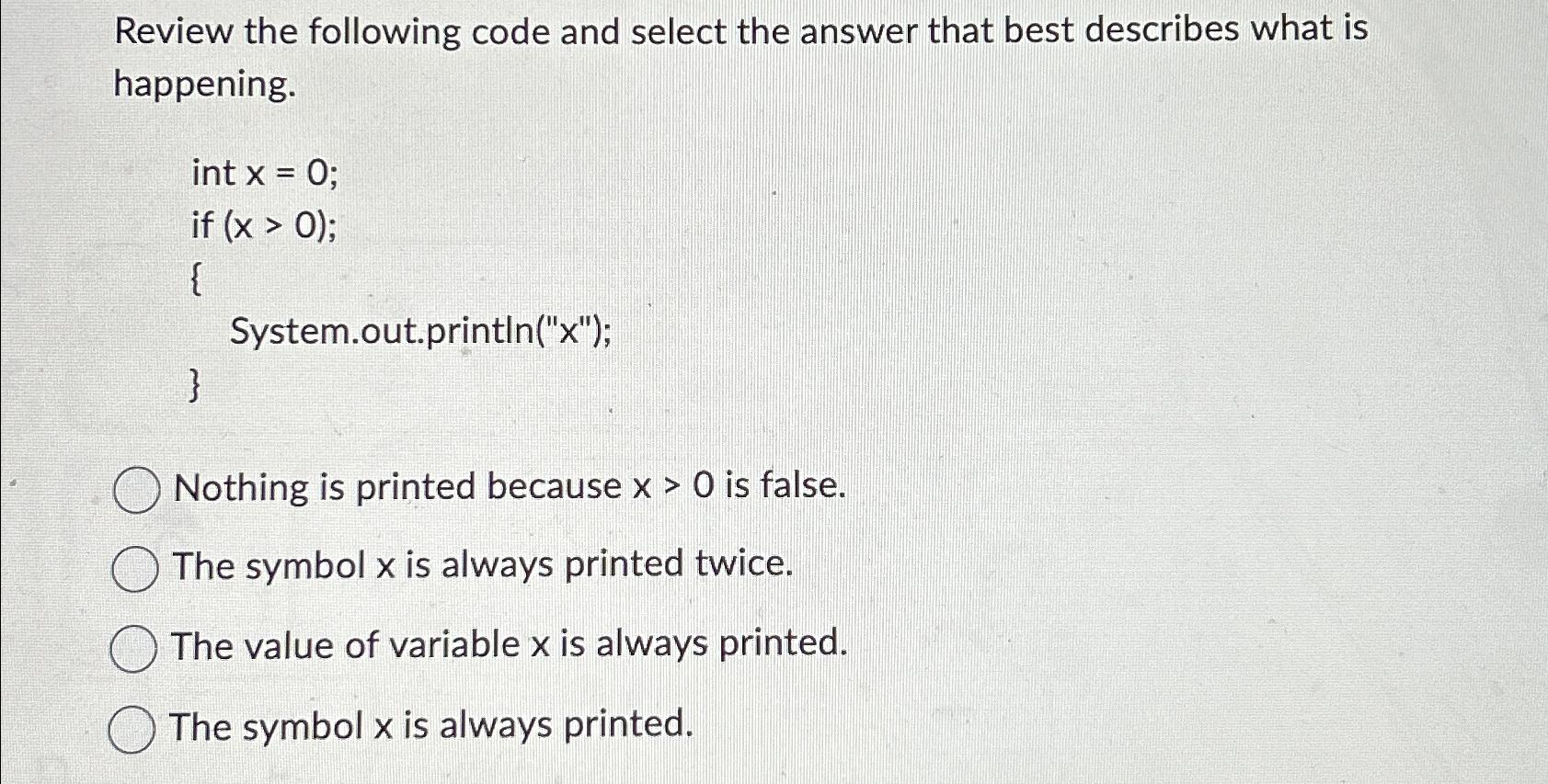  Review the following code and select the answer that best describes