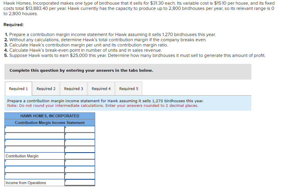 Total contribution Margin: Calculate Hawk's contribution margin per unit and its contribution
