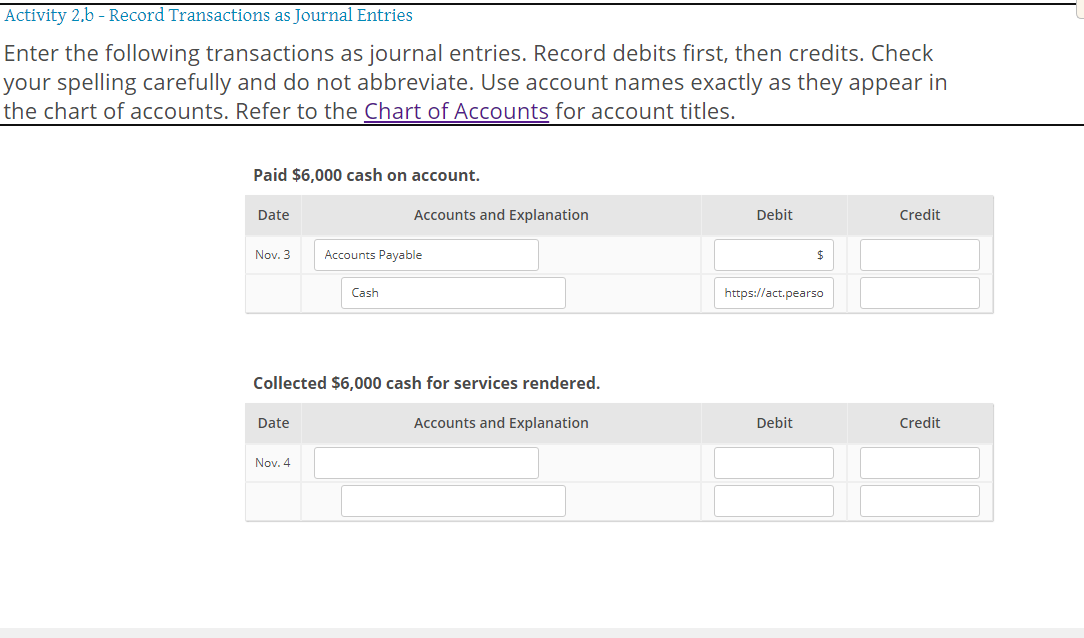  Activity 2.b - Record Transactions as Journal Entries Enter the following