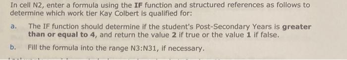  In cell N2, enter a formula using the IF function and
