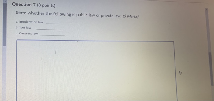  Question 7 (3 points) State whether the following is public law