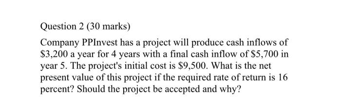 May I please get solutions step by step? Question 2 (30 marks)