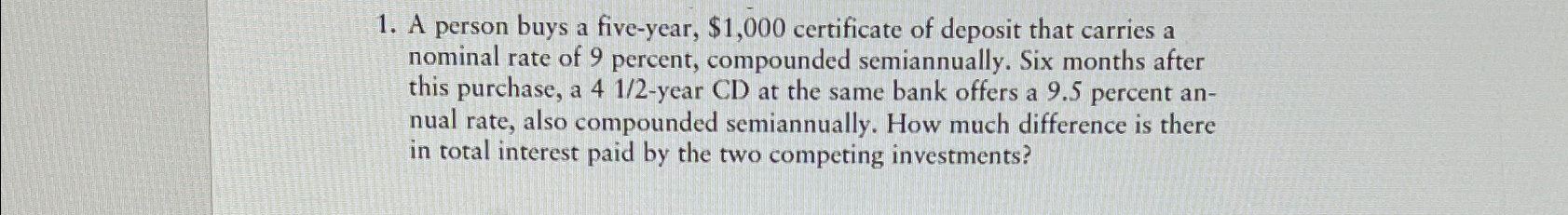  A person buys a five-year, $1,000 certificate of deposit that carries