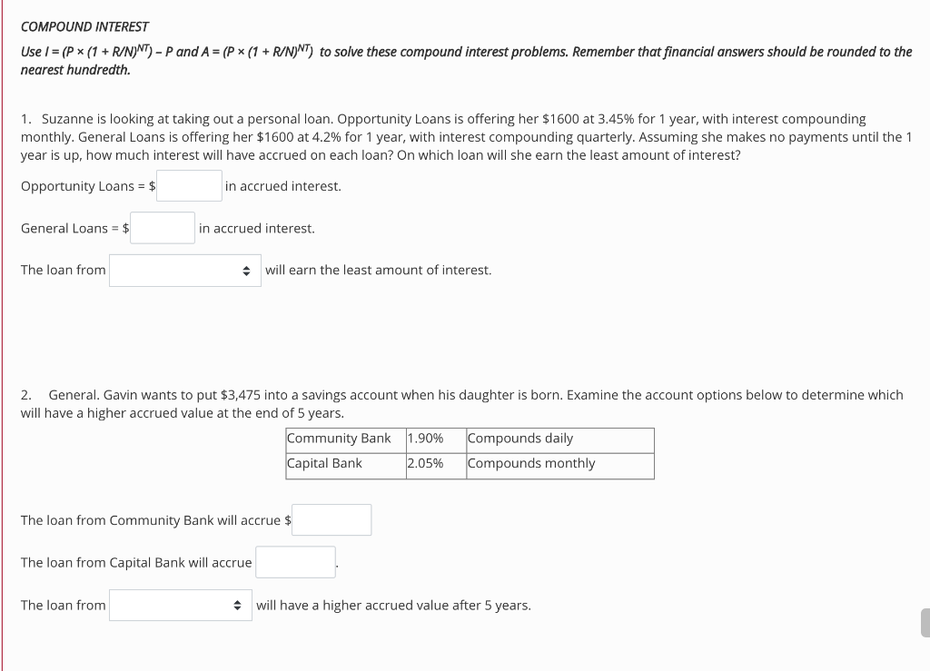 COMPOUND INTEREST Use I = (P x (1 + R/N)NT) -