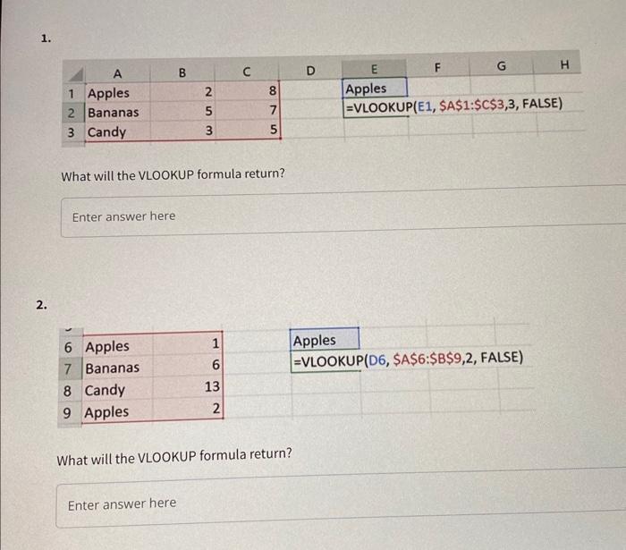  What will the VLOOKUP formula return? Enter answer here What will