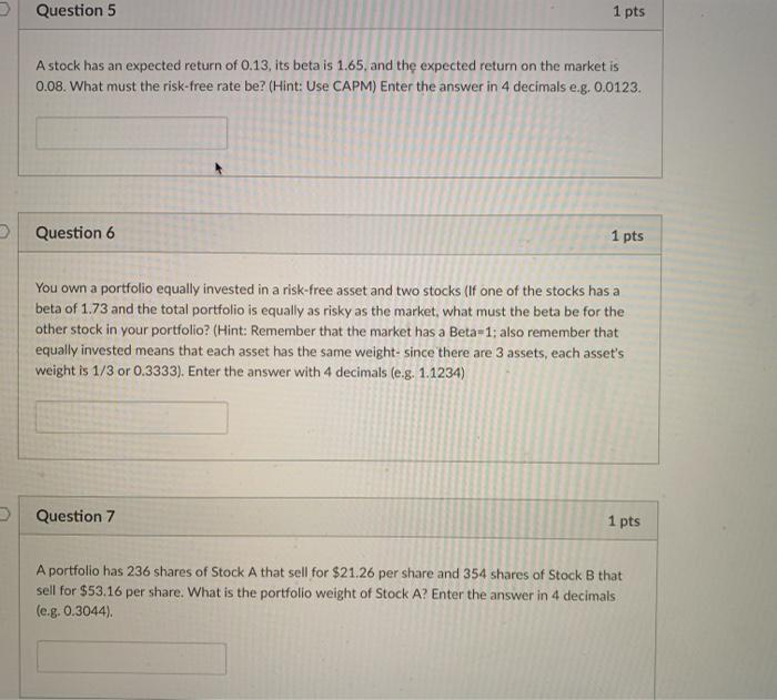  Question 5 1 pts A stock has an expected return of
