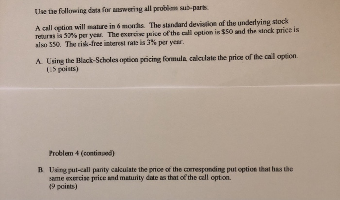 Use the following data for answering all problem sub-parts: A call