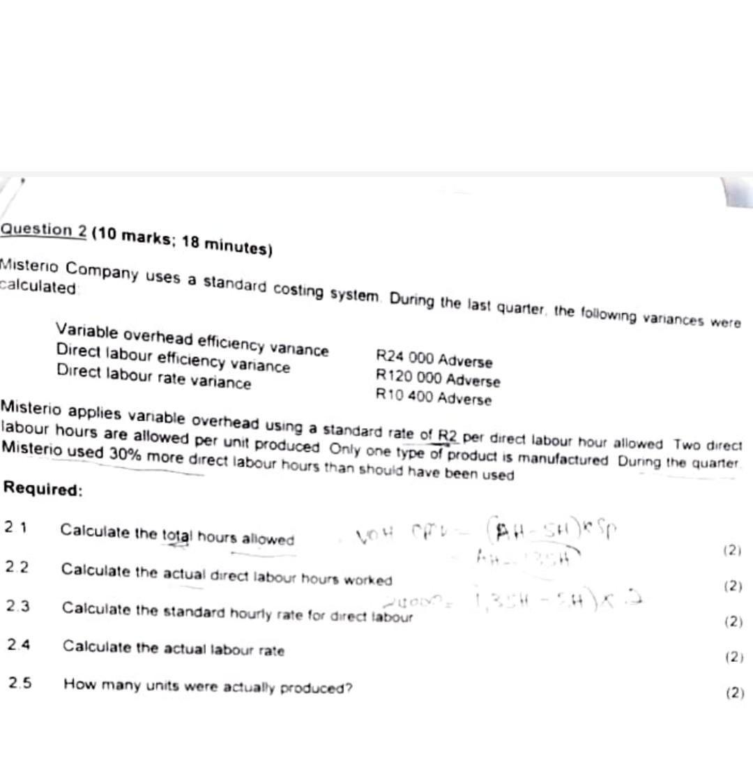  Question 2 (10 marks; 18 minutes) calculated Miste. appies variable overhead