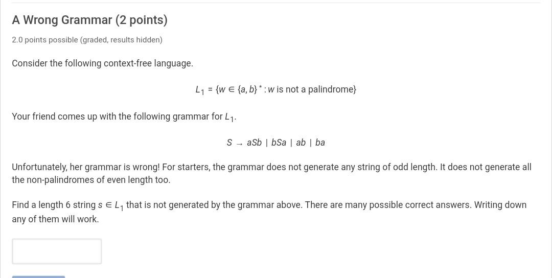  A Wrong Grammar (2 points) 2.0 points possible (graded, results hidden)