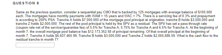 the previous question, consider a sequential pay CMO that is backed by