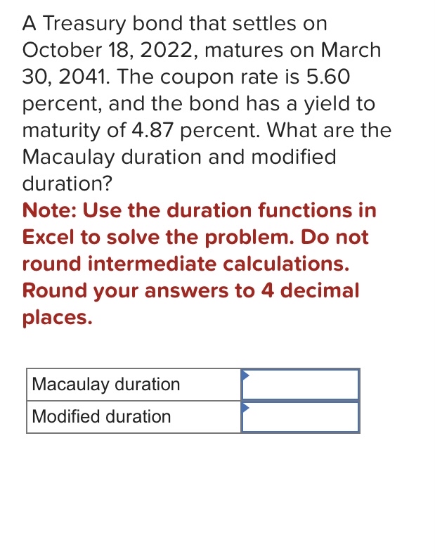  Please provide the correct answer A Treasury bond that settles on