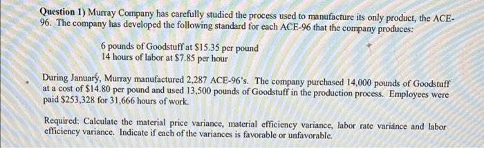  Question 1) Murray Company has carefully studied the process used to